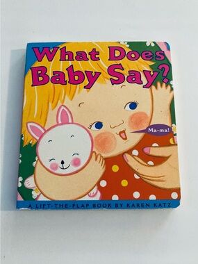 What Does Baby Say?: A Lift-the-Flap Book (Karen Katz Lift-the-Flap Books)